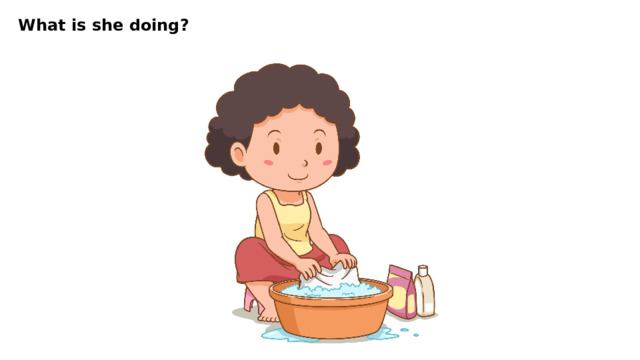 What is she doing? 