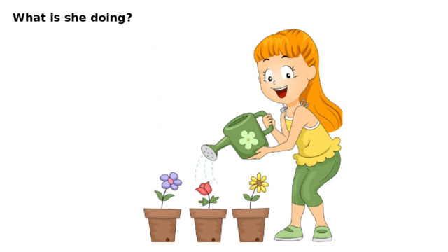 What is she doing? 