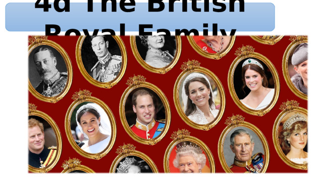 4d The British Royal Family 