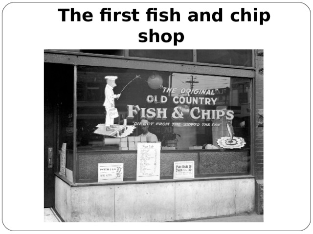 The first fish and chip shop 