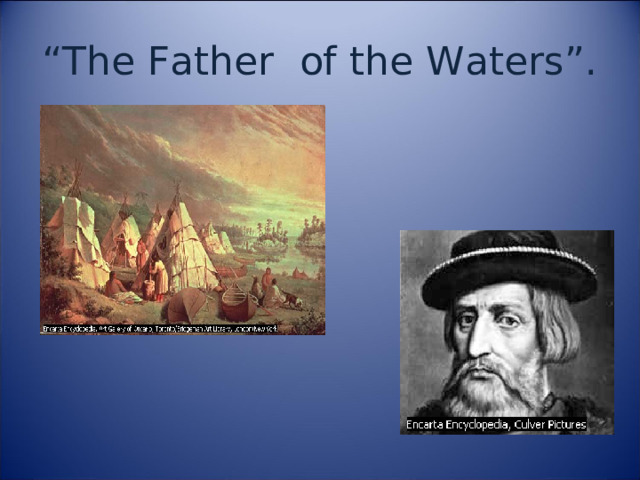 “ The Father of the Waters”. 