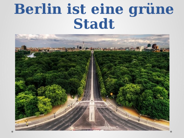 Berlin ist eine grüne Stadt 