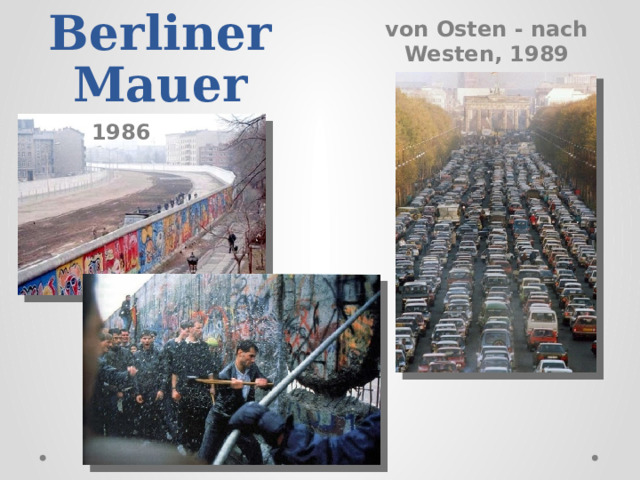 Berliner Mauer von Osten - nach Westen, 1989 1986 