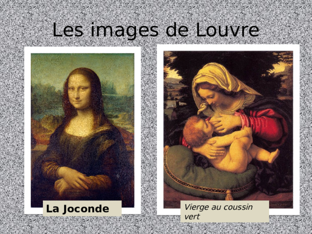 Les images de Louvre La Joconde Vierge au coussin vert 