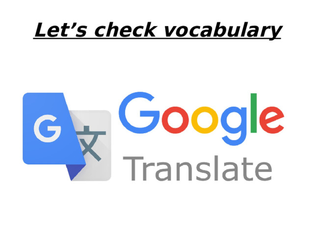 Let’s check vocabulary 