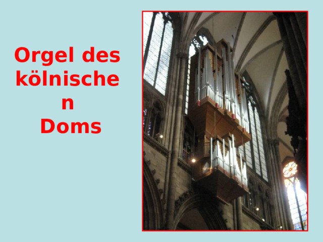 Orgel des k ölnischen  Doms 