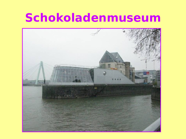 Schokoladenmuseum 