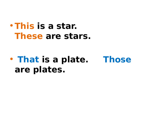 This is a star. These are stars.   That  is a plate. Those are plates. 