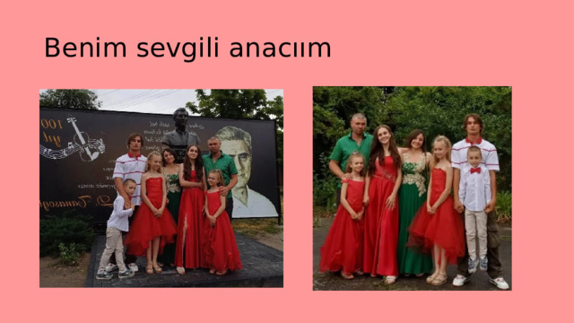Benim sevgili anacıım 