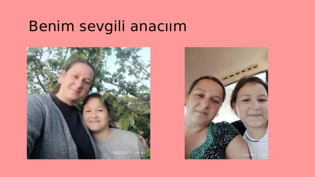 Benim sevgili anacıım 