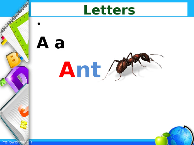 Letters A a  A nt  