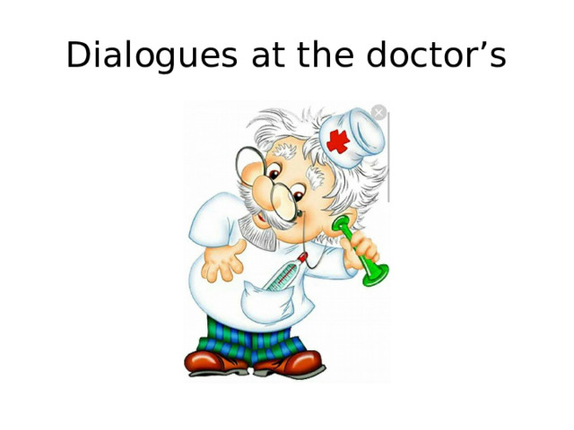 Dialogues at the doctor’s 