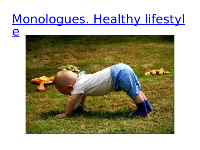 Monologues. Healthy lifestyle 