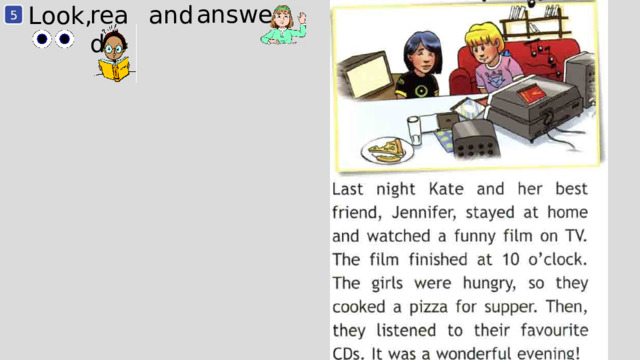 answer. and read Look, 5 