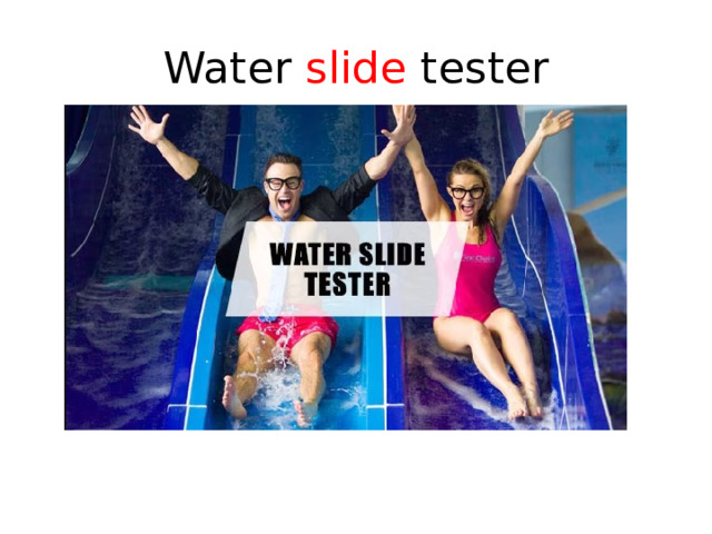 Water slide tester 