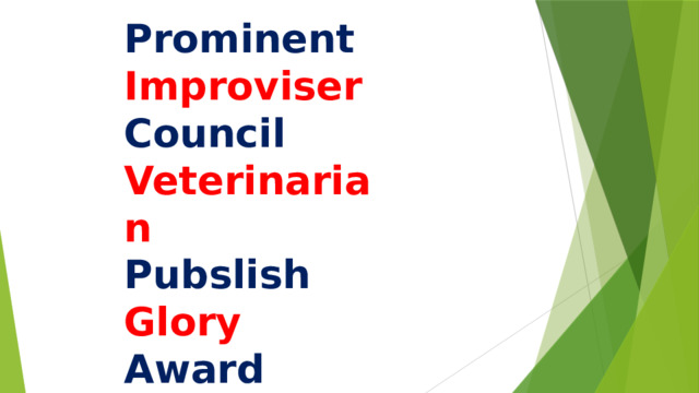 Prominent Improviser Council Veterinarian Pubslish Glory Award  