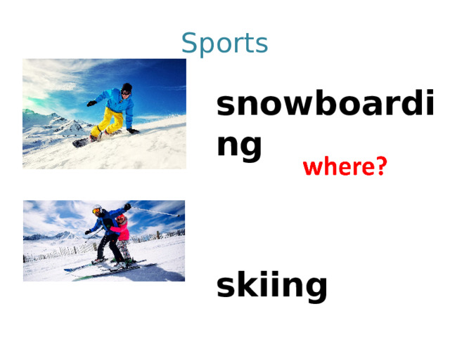Sports snowboarding   skiing 