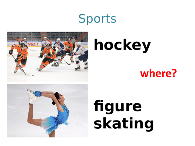 Sports hockey   figure skating 