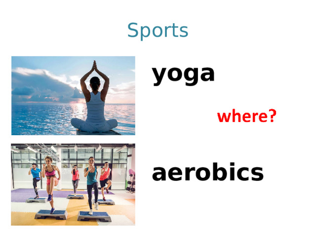 Sports yoga   aerobics 