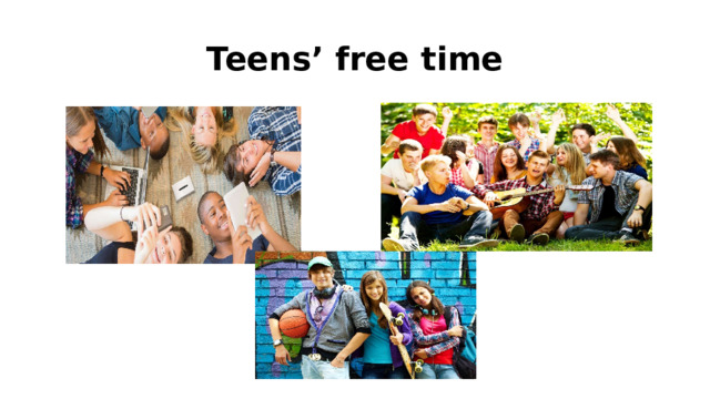 Teens’ free time 