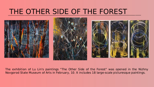 THE OTHER SIDE OF THE FOREST The exhibition of Lu Lin's paintings 