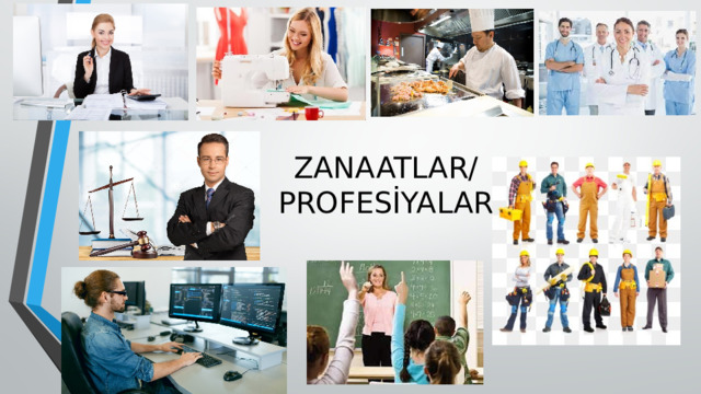ZANAATLAR/  PROFESİYALAR 