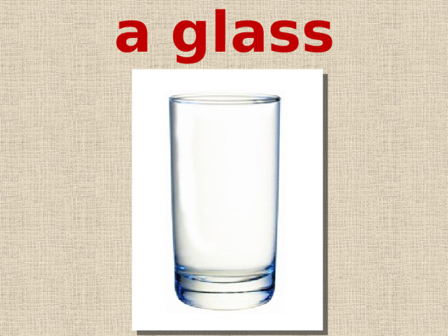 a glass 