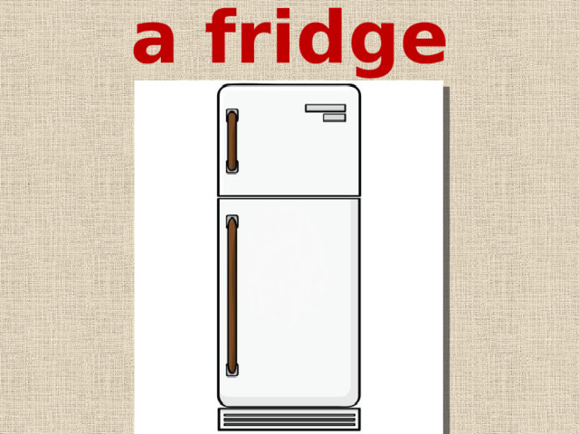a fridge 