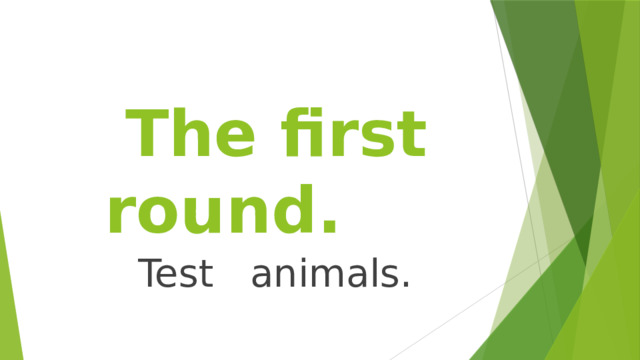   The first round.  Test animals. 