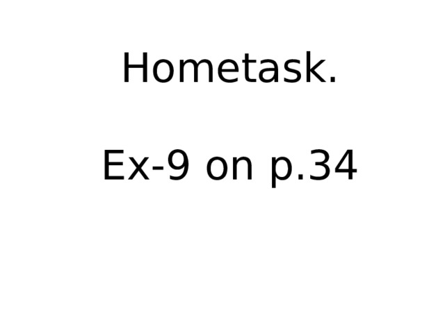    Hometask.   Ex-9 on p.34 