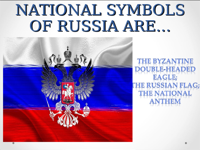 NATIONAL SYMBOLS OF RUSSIA ARE… 