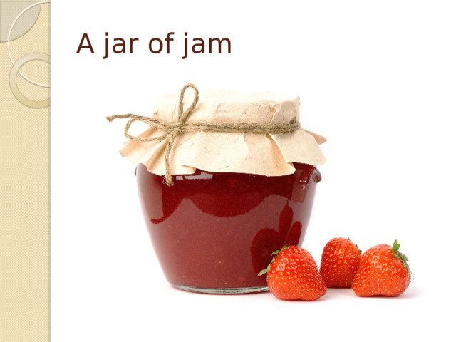 A jar of jam 