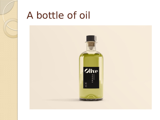 A bottle of oil 