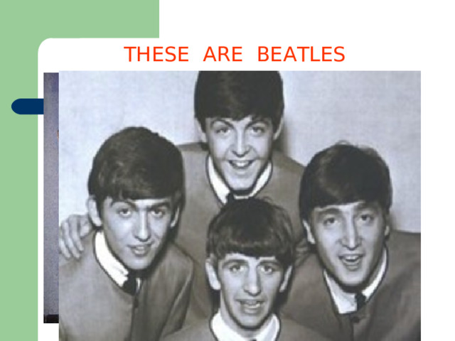 THESE ARE BEATLES 