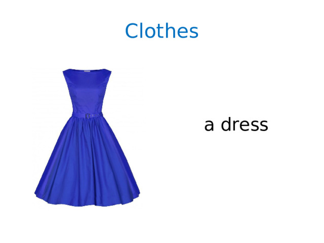 Clothes a dress 