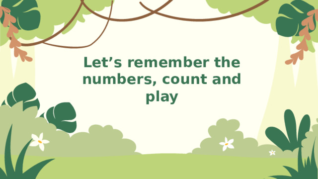 Let’s remember the numbers, count and play 
