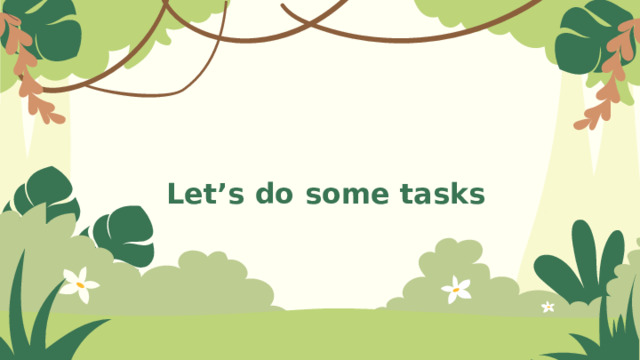 Let’s do some tasks 