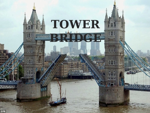 TOWER BRIDGE 