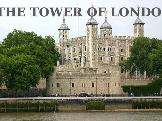 THE TOWER OF LONDON 