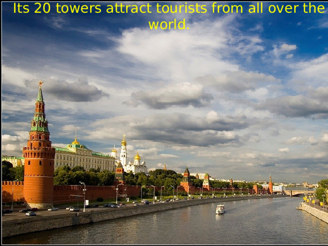 Its 20 towers attract tourists from all over the world. 