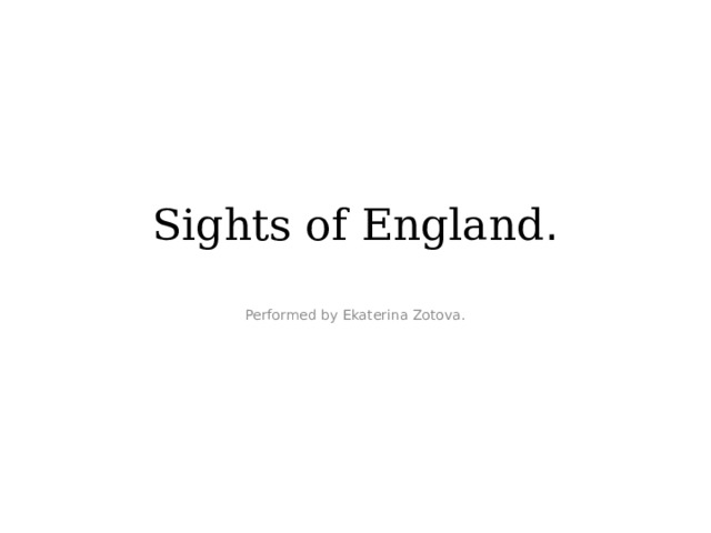 Sights of England . Performed by Ekaterina Zotova. 
