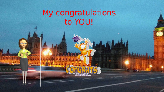 My congratulations to YOU! 