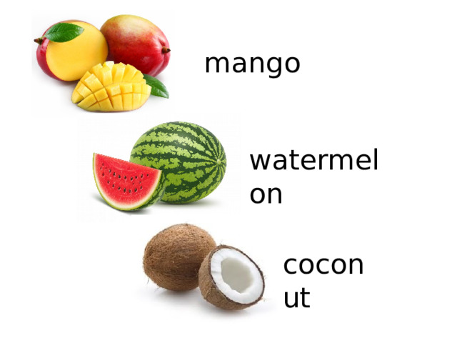 mango watermelon coconut 
