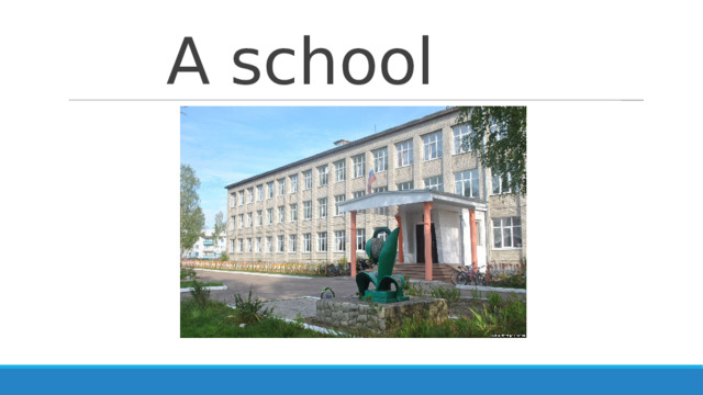     A school 