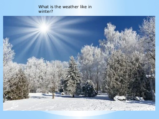 What is the weather like in winter? 
