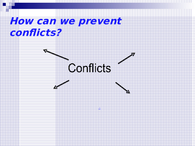 How can we prevent conflicts? 