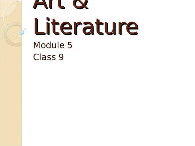 Art & Literature Module 5 Class 9 