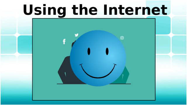 Using the Internet 