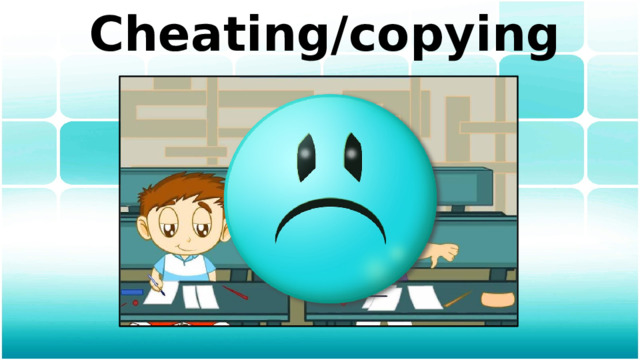 Cheating/copying 
