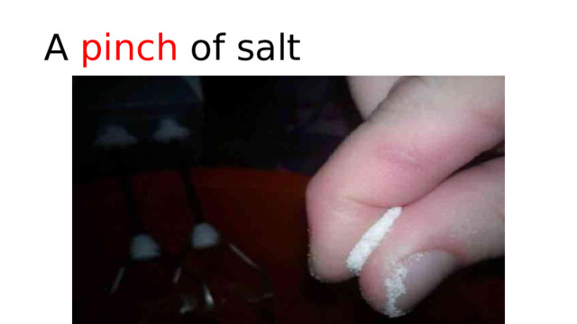 A pinch of salt 